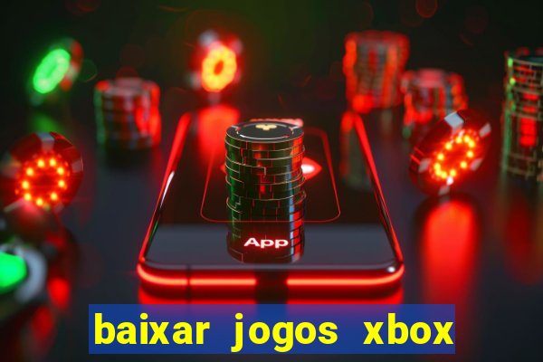 baixar jogos xbox 360 iso usando utorrent